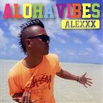 【中古】 ALOHA　VIBES／ALEXXX