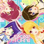  D4DJ　First　Mix：ぐるぐるDJ　TURN！！／Happy　Around！