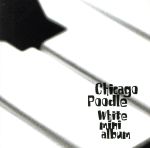 【中古】 White　mini　album／Chicago　Poodle