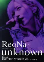 【中古】 ReoNa　ONE－MAN　Concert　Tour　“unknown”　Live　at　PACIFICO　YOKOHAMA（初回生産限定版）（Blu－ray　Disc）／ReoNa