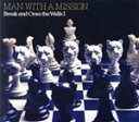 【中古】 Break and Cross the Walls I（初回生産限定盤）（DVD付）／MAN WITH A MISSION