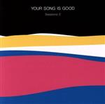 【中古】 Sessions 2／YOUR SONG IS GOOD