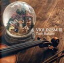 【中古】 VIOLINISM III(初回生産限定盤)/葉加瀬太郎