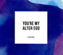 【中古】 You’re My Alter Ego(完全盤)/Alter Ego,緒方仁一(p),安田洋喜(b),小川聡一郎(ds)