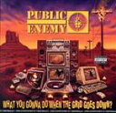 【中古】 【輸入盤】What You Gonna Do When The Grid Goes Down?/パブリック・エナミー