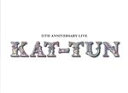  15TH　ANNIVERSARY　LIVE　KAT－TUN（初回生産限定版1）（Blu－ray　Disc）／KAT－TUN