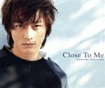 【中古】 Close　To　Me／徳山秀典