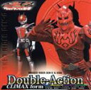  Double－Action　CLIMAX　form（初回限定盤A）（DVD付）／（キッズ）,関俊彦（モモタロス）,遊佐浩二（ウラタロス）,てらそままさき（キンタロス）,鈴村健一（リュウタロス）,大塚芳忠（デネブ）