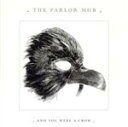 【中古】 アンド・ユー・ワー・ア・クロウ/ザ・パーラー・モブ(2)