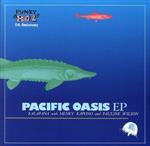 【中古】 PACIFIC　OASIS　EP／カラパナ　with　ヘンリー・カポノ＆ポーリン・ウィルソン