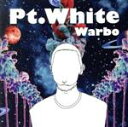 【中古】 Pt.White(通常盤)/Warbo