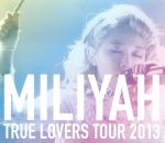 【中古】 TRUE　LOVERS　TOUR　2013（Blu－ray　Disc）／加藤ミリヤ