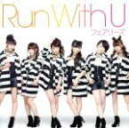 【中古】 Run　With　U（DVD付）／フェアリーズ