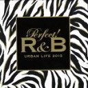 【中古】 パーフェクト!R&B 6 URBAN LIFE 2015/(オムニバス),マイケル・ジャクソン,ファレル・ウィリアムス,ロビン・シック feat.ファ...