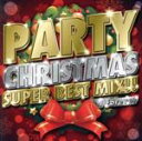 【中古】 PARTY CHRISTMAS SUPER BEST MIX!!/DJ Forever