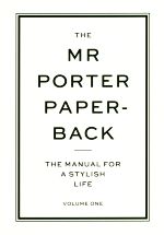 【中古】 THE　MR　PORTER　PAPERBACK THE　MANUAL　FOR　A　STYLISH　LIFE　VOLUME1／ジェレミー・ラングミード(著者),BEAMS(著者),名取祥子(訳者)