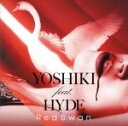 【中古】 Red Swan（YOSHIKI feat．HYDE盤）／YOSHIKI feat．HYDE