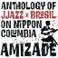 š AMIZADEAnthologyofJJazzBrasilonNipponColumbiaʥ˥Х,,פȥ֥饸ꥢ󡦥,Ȭץȥꥪ,漢,漢աwithȥåɡ٥