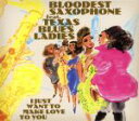 【中古】 I JUST WANT TO MAKE LOVE TO YOU／BLOODEST SAXOPHONE feat．Texas Blues Ladies