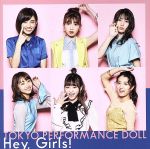 【中古】 Hey，　Girls！（初回生産限定盤A）（Blu－ray　Disc付）／東京パフォーマンスドール（2013）
