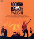 【中古】 LOOKING BACK IN THE TWILIGHT（通常版）（Blu－ray Disc）／SA