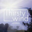 【中古】 Thirsty wind/yuichi FUJISAWA