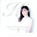 【中古】 Feel　This　Moment　～心を癒すヴィオラとクリスタルボウル2～／萩原薫