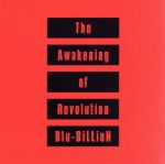 【中古】 The　Awakening　of　Revolution（初回限定盤B）（CD＋DVD）／Blu－BiLLioN