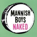 【中古】 Naked／MANNISH　BOYS（斉藤和義／中村達也）