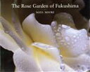 yÁz The@Rose@Garden@of@Fukushima^}E[A