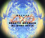 【中古】 DRASTIC　MERMAID～Re－SYNCスタイル／access