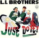 【中古】 ジャスト・ドゥ・イット／L．L　BROTHERS