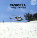 【中古】 ランディング・トゥ・サマー/CASIOPEA