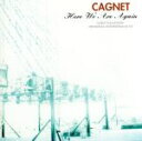 Here　We　Are　Again／（オリジナル・サウンドトラック）,CAGNET