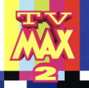 【中古】 TV マックス 2/(オムニバス),ケニー・ロギンス,ワム!,ジャミロクワイ,ポール・ヤング,ベン・フォールズ・ファイヴ,ディセンデンツ,ビス