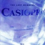 【中古】 カシオペア（1987〜1989）ザ・ラストメンバーズ／CASIOPEA