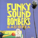 【中古】 ファンキー・サウンド・ボンバース/CASIOPEA