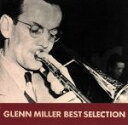 【中古】 グレン・ミラー BEST SELECTION/ザ・ニュー・グレン・ミラー・オーケストラ