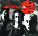 【中古】 EARTH BORN／SOFT BALLET