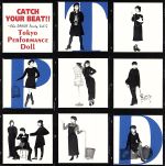 【中古】 CATCH　YOUR　BEAT　！！　Cha－DANCE　Party　Vol．5／東京パフォーマンスドール