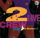【中古】 ベスト・リミクシーズ/2ライヴ・クルー