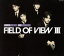 【中古】 FIELD OF VIEW III ~NOWHERE NOWHERE/FIELD OF VIEW 762円