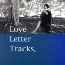 【中古】 Love Letter Tracks/本上まなみ