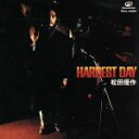 【中古】 HARDEST DAY/松田優作