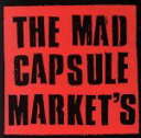 楽天ブックオフ 楽天市場店【中古】 THE　MAD　CAPSULE　MARKET’S／THE　MAD　CAPSULE　MARKETS