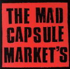 【中古】 THE　MAD　CAPSULE　MARKET’S／THE　MAD　CAPSULE　MARKETS