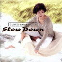 【中古】 SLOW　DOWN／山本潤子