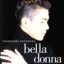 【中古】 bella　donna／米倉利紀