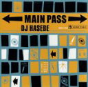 【中古】 MAIN PASS/DJ HASEBE