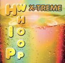 【中古】 ヒップ・ウープ/X−TREME(2)